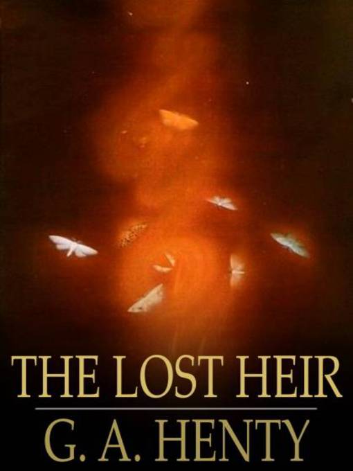 Title details for The Lost Heir by G. A. Henty - Available